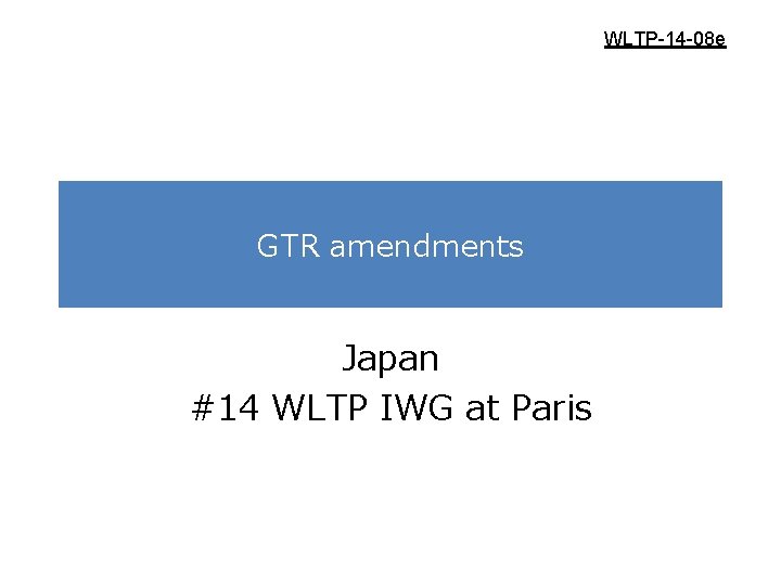 WLTP-14 -08 e GTR amendments Japan #14 WLTP IWG at Paris 