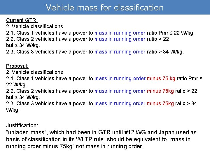 Vehicle mass for classification Current GTR: 2. Vehicle classifications 2. 1. Class 1 vehicles
