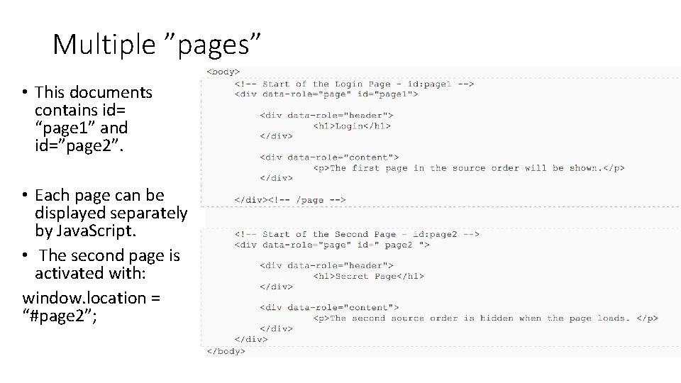 Multiple ”pages” • This documents contains id= “page 1” and id=”page 2”. • Each