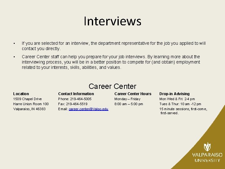 Interviews • If you are selected for an interview, the department representative for the