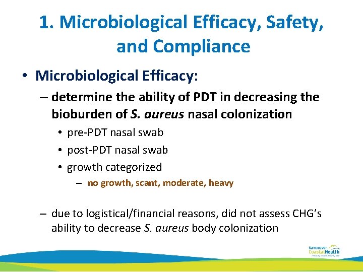 1. Microbiological Efficacy, Safety, and Compliance • Microbiological Efficacy: – determine the ability of
