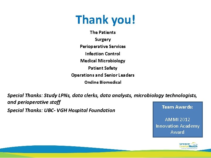 Thank you! The Patients Surgery Perioperative Services Infection Control Medical Microbiology Patient Safety Operations