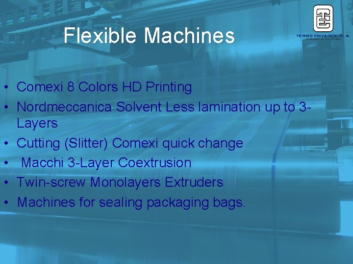 Flexible Machines • Comexi 8 Colors HD Printing • Nordmeccanica Solvent Less lamination up