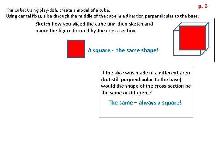 p. 6 The Cube: Using play-doh, create a model of a cube. Using dental