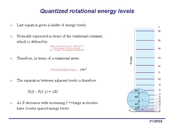 Quantized rotational energy levels o Last equation gives a ladder of energy levels. o