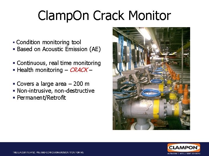 Clamp. On Crack Monitor § Condition monitoring tool § Based on Acoustic Emission (AE)