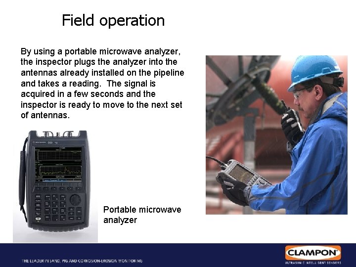 Field operation By using a portable microwave analyzer, the inspector plugs the analyzer into