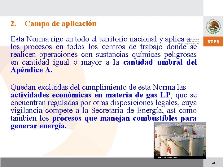 2. Campo de aplicación Esta Norma rige en todo el territorio nacional y aplica