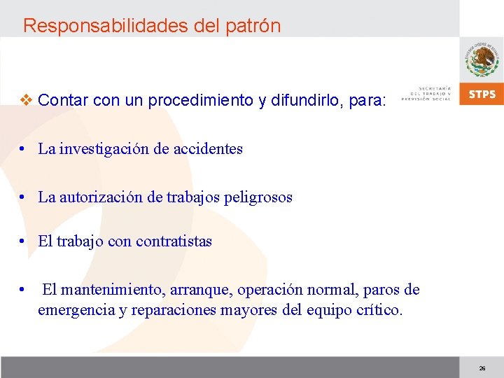 Responsabilidades del patrón v Contar con un procedimiento y difundirlo, para: • La investigación