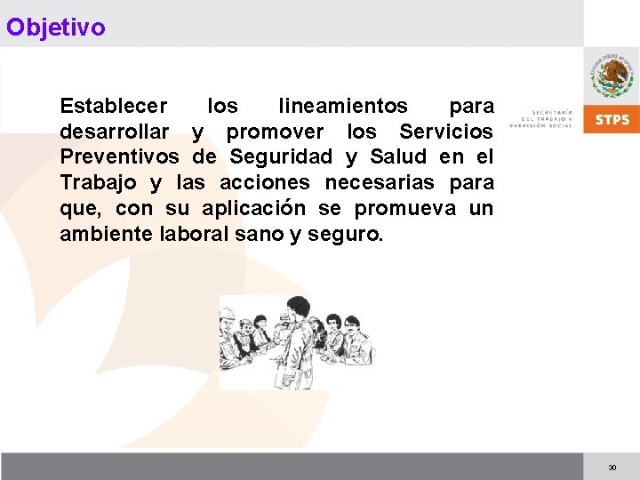 Objetivo Establecer los lineamientos para desarrollar y promover los Servicios Preventivos de Seguridad y