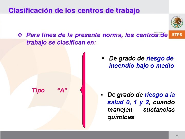 Clasificación de los centros de trabajo v Para fines de la presente norma, los