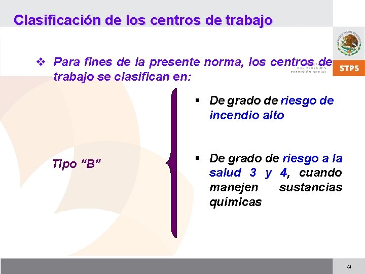 Clasificación de los centros de trabajo v Para fines de la presente norma, los