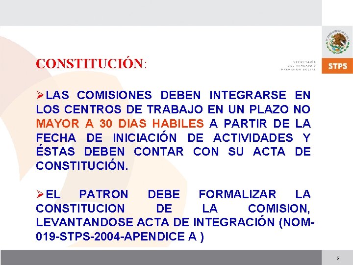 CONSTITUCIÓN: ØLAS COMISIONES DEBEN INTEGRARSE EN LOS CENTROS DE TRABAJO EN UN PLAZO NO