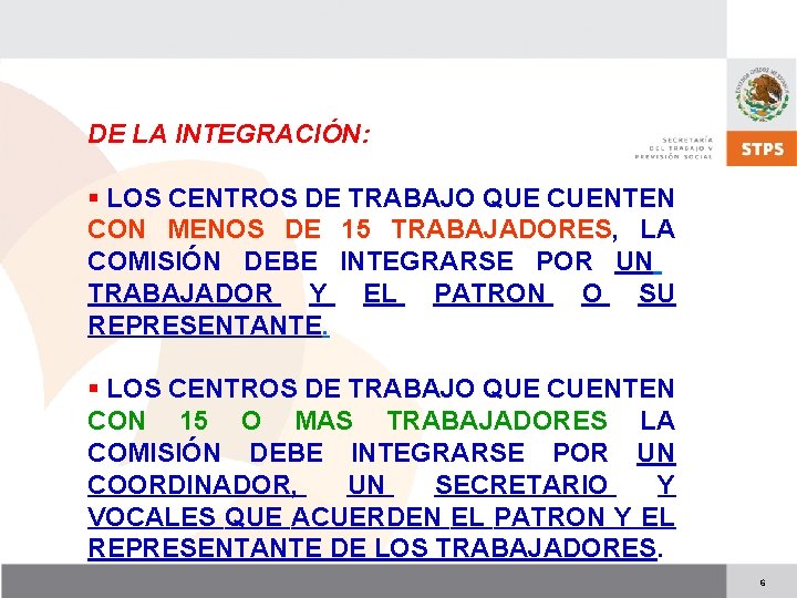 DE LA INTEGRACIÓN: § LOS CENTROS DE TRABAJO QUE CUENTEN CON MENOS DE 15