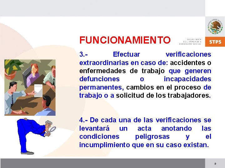 FUNCIONAMIENTO 3. Efectuar verificaciones extraordinarias en caso de: accidentes o enfermedades de trabajo que