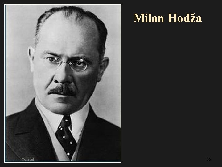 Milan Hodža Vojáček 36 