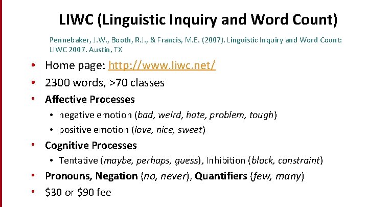 LIWC (Linguistic Inquiry and Word Count) Pennebaker, J. W. , Booth, R. J. ,