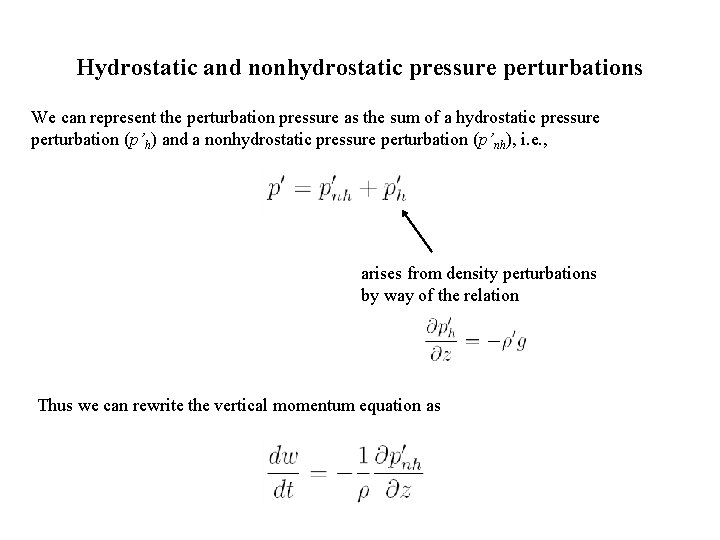 Hydrostatic and nonhydrostatic pressure perturbations We can represent the perturbation pressure as the sum Hydrostatic and nonhydrostatic pressure perturbations We can represent the perturbation pressure as the sum