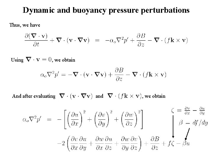 Dynamic and buoyancy pressure perturbations Thus, we have Using , we obtain And after Dynamic and buoyancy pressure perturbations Thus, we have Using , we obtain And after