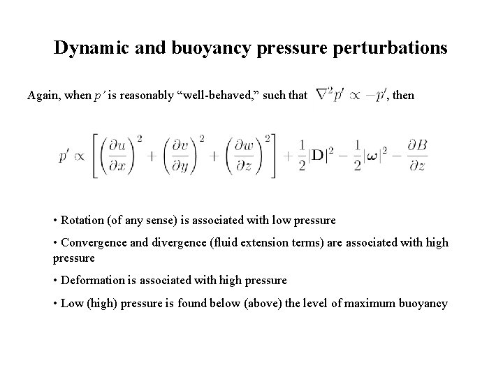 Dynamic and buoyancy pressure perturbations Again, when p’ is reasonably “well-behaved, ” such that Dynamic and buoyancy pressure perturbations Again, when p’ is reasonably “well-behaved, ” such that