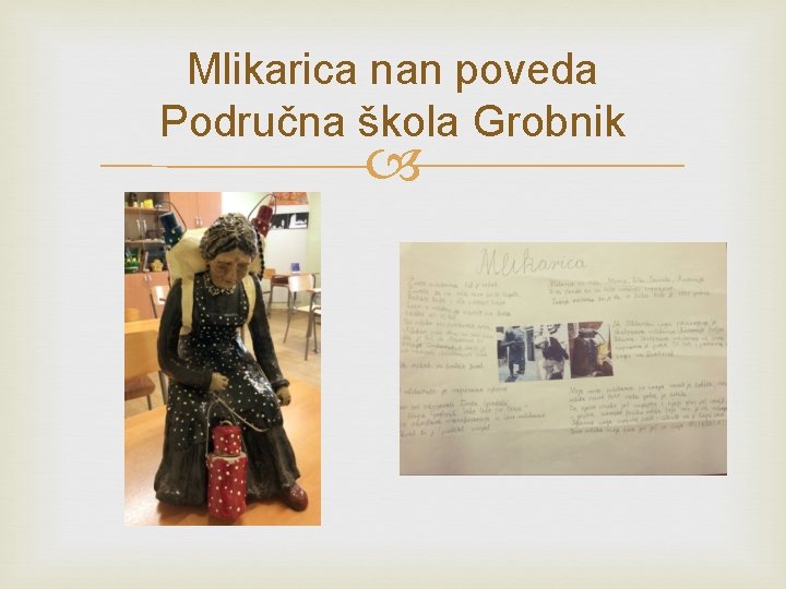 Mlikarica nan poveda Područna škola Grobnik 