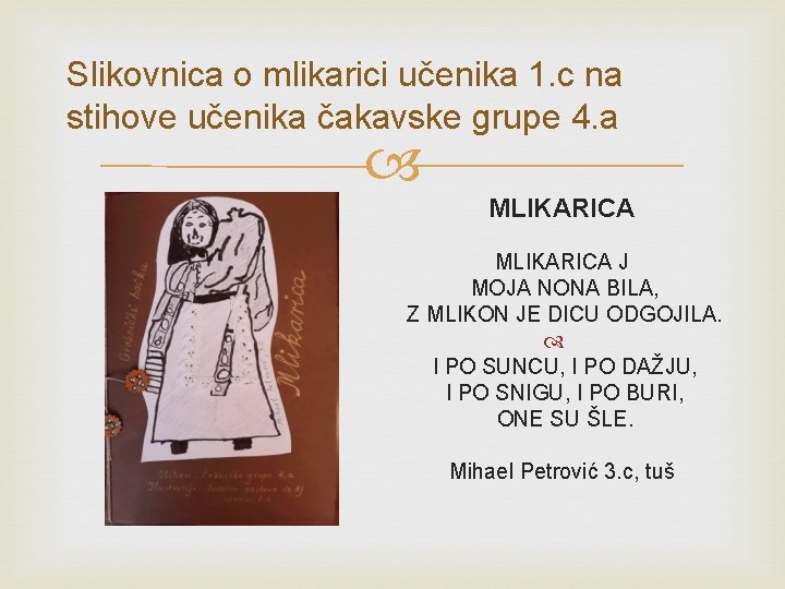 Slikovnica o mlikarici učenika 1. c na stihove učenika čakavske grupe 4. a MLIKARICA