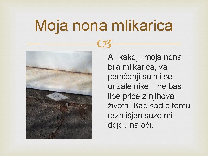 Moja nona mlikarica Ali kakoj i moja nona bila mlikarica, va pamćenji su mi