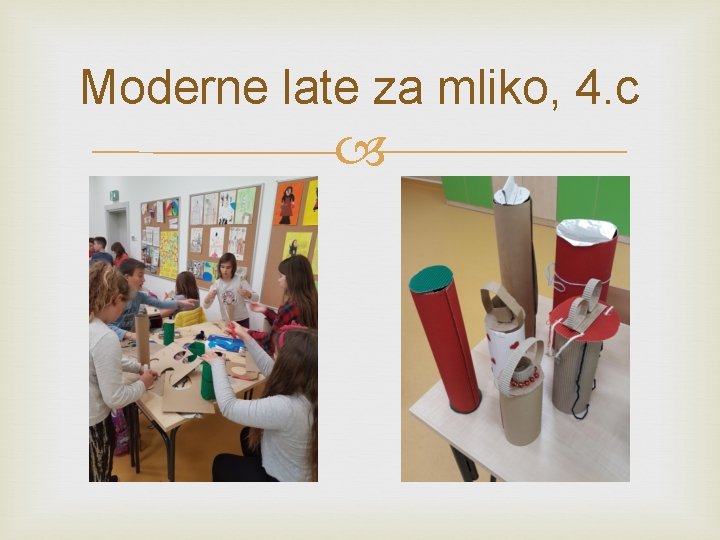 Moderne late za mliko, 4. c 