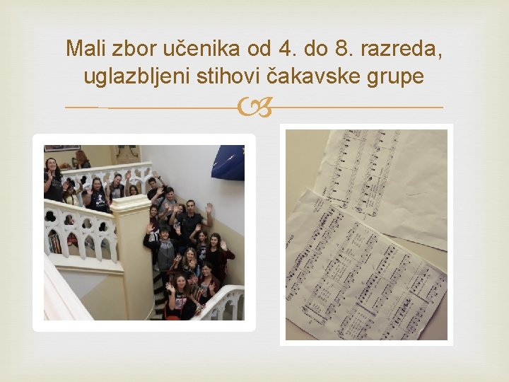 Mali zbor učenika od 4. do 8. razreda, uglazbljeni stihovi čakavske grupe 