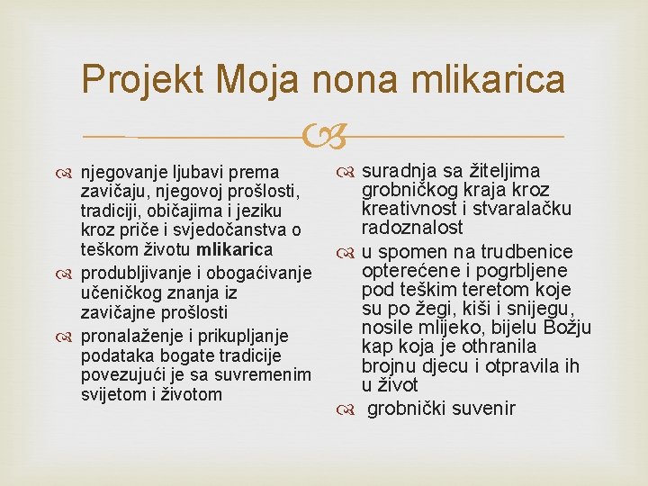 Projekt Moja nona mlikarica njegovanje ljubavi prema zavičaju, njegovoj prošlosti, tradiciji, običajima i jeziku