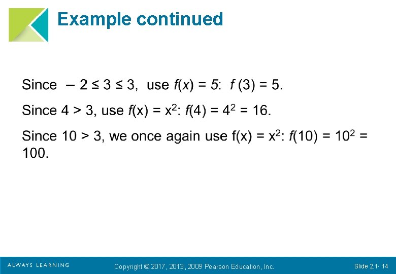 Example continued Copyright © 2017, 2013, 2009 Pearson Education, Inc. Slide 2. 1 -