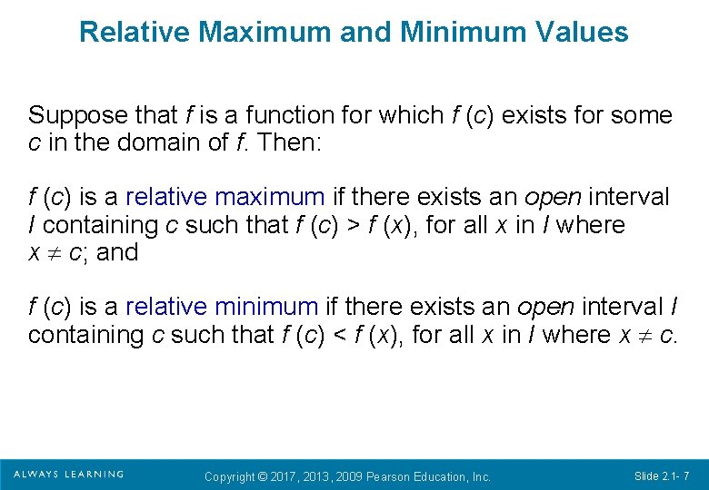 Relative Maximum and Minimum Values Suppose that f is a function for which f