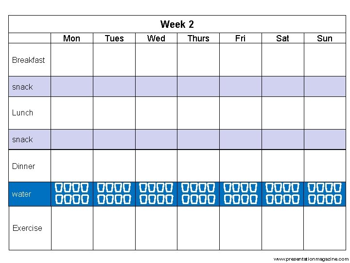 Week 2 Mon Tues Wed Thurs Fri Sat Sun Breakfast snack Lunch snack Dinner Week 2 Mon Tues Wed Thurs Fri Sat Sun Breakfast snack Lunch snack Dinner