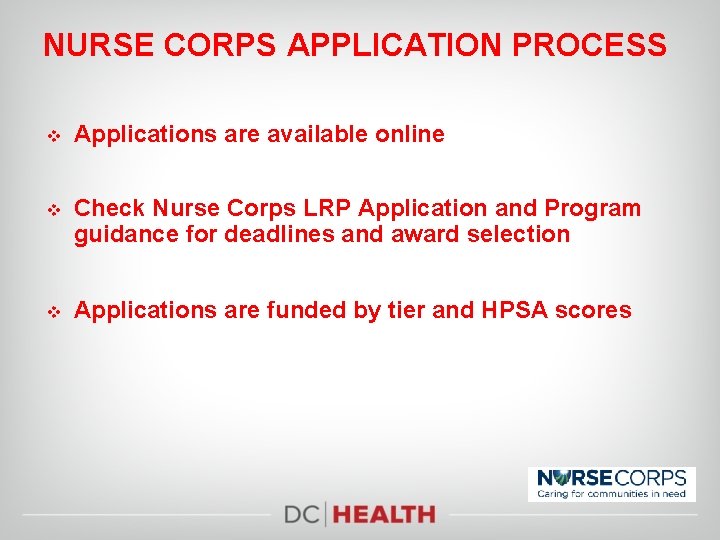 NURSE CORPS APPLICATION PROCESS v Applications are available online v Check Nurse Corps LRP