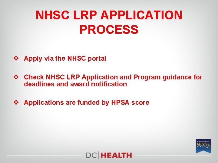 NHSC LRP APPLICATION PROCESS v Apply via the NHSC portal v Check NHSC LRP