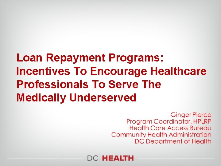 Loan Repayment Programs: Incentives To Encourage Healthcare Professionals To Serve The Medically Underserved 