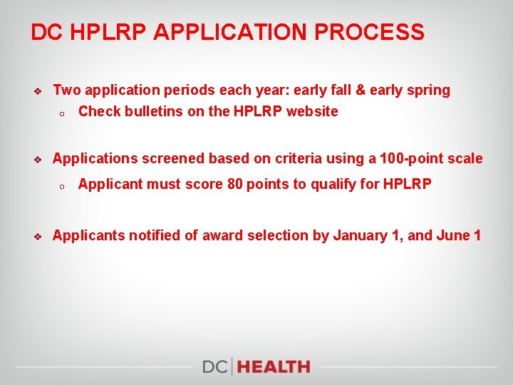 DC HPLRP APPLICATION PROCESS v Two application periods each year: early fall & early
