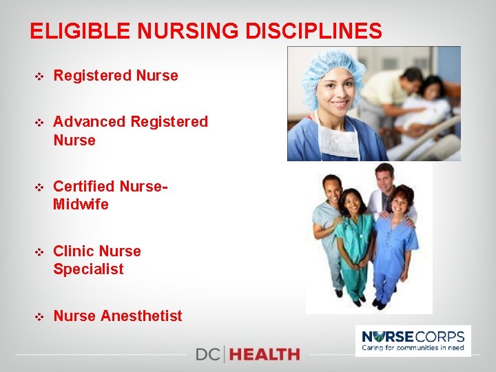 ELIGIBLE NURSING DISCIPLINES v Registered Nurse v Advanced Registered Nurse v Certified Nurse. Midwife