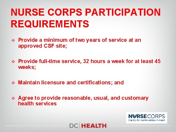 NURSE CORPS PARTICIPATION REQUIREMENTS v Provide a minimum of two years of service at