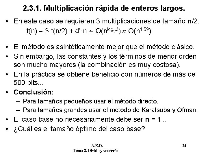 2. 3. 1. Multiplicación rápida de enteros largos. • En este caso se requieren