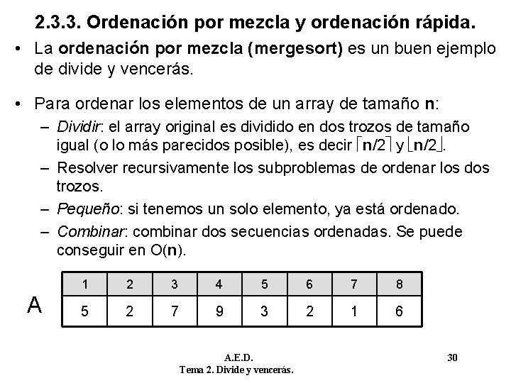 2. 3. 3. Ordenación por mezcla y ordenación rápida. • La ordenación por mezcla
