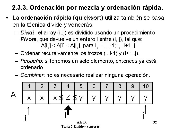2. 3. 3. Ordenación por mezcla y ordenación rápida. • La ordenación rápida (quicksort)