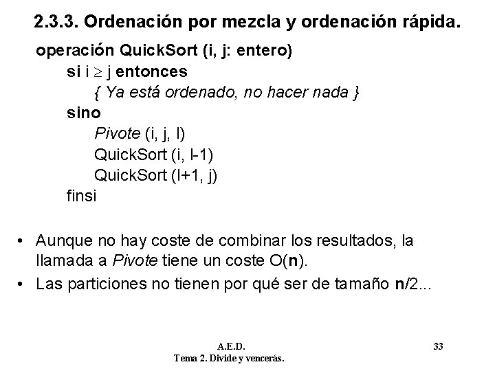 2. 3. 3. Ordenación por mezcla y ordenación rápida. operación Quick. Sort (i, j: