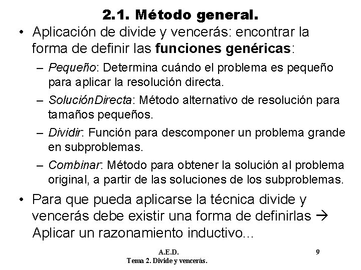 2. 1. Método general. • Aplicación de divide y vencerás: encontrar la forma de