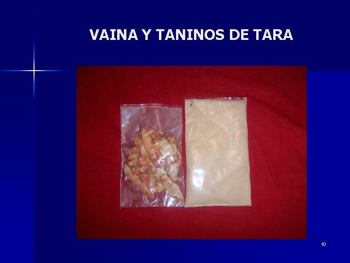 VAINA Y TANINOS DE TARA 10 