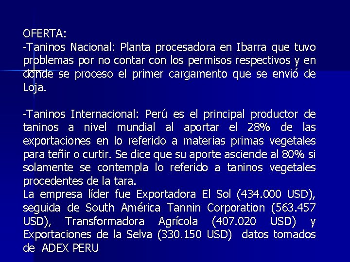 OFERTA: -Taninos Nacional: Planta procesadora en Ibarra que tuvo problemas por no contar con