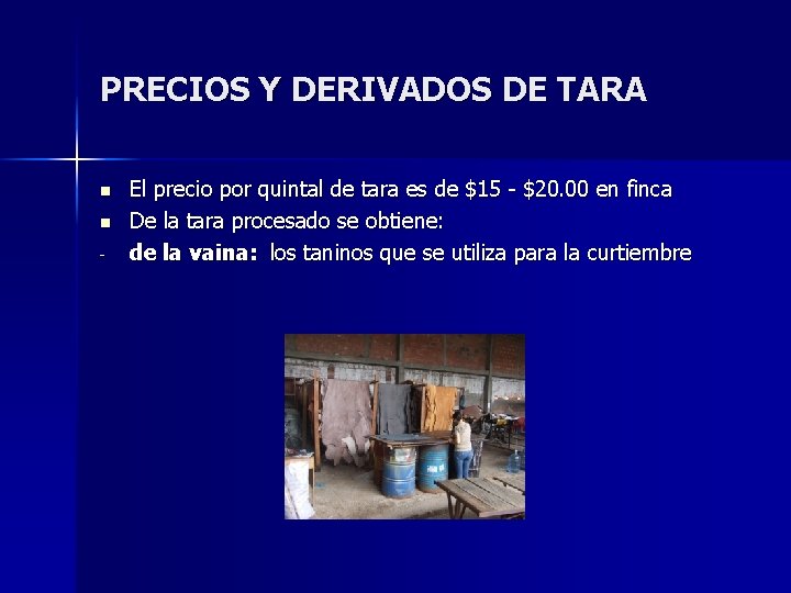PRECIOS Y DERIVADOS DE TARA n n - El precio por quintal de tara
