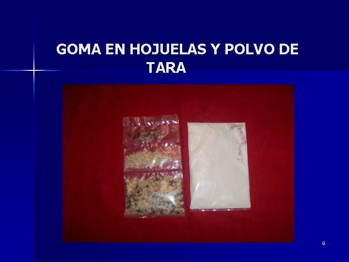 GOMA EN HOJUELAS Y POLVO DE TARA 9 