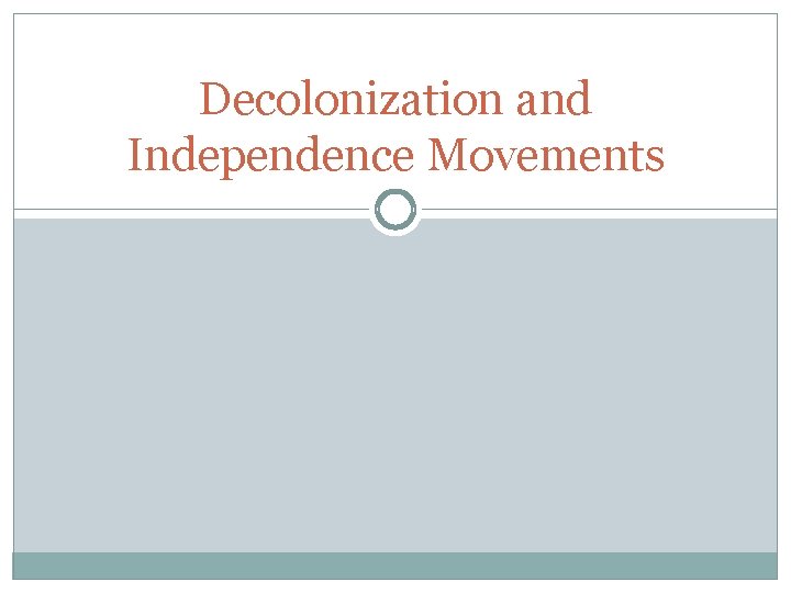 Decolonization and Independence Movements 