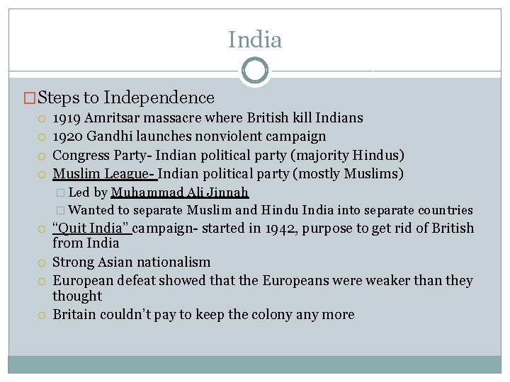 India �Steps to Independence 1919 Amritsar massacre where British kill Indians 1920 Gandhi launches